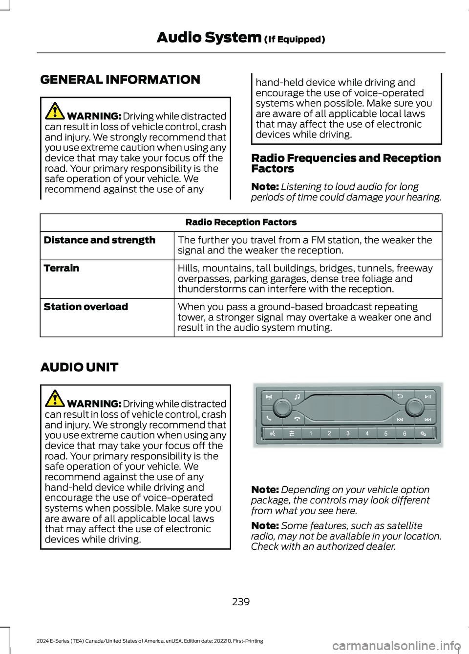 FORD E SERIES 2024 Owners Manual GENERAL INFORMATION
WARNING: Driving while distractedcan result in loss of vehicle control, crashand injury. We strongly recommend thatyou use extreme caution when using anydevice that may take your f FORD E SERIES 2024 Owners Manual GENERAL INFORMATION
WARNING: Driving while distractedcan result in loss of vehicle control, crashand injury. We strongly recommend thatyou use extreme caution when using anydevice that may take your f