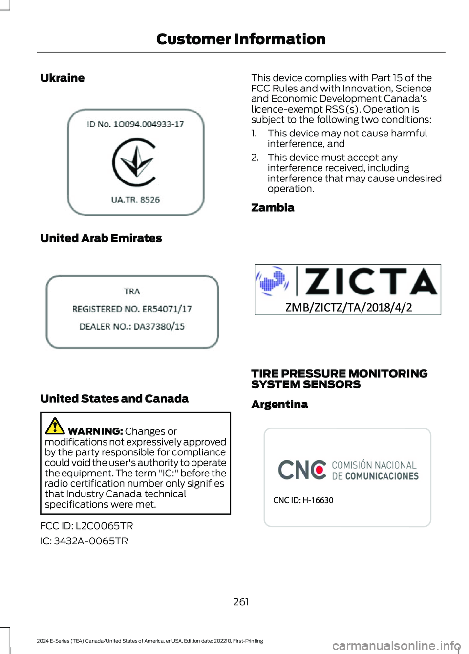 FORD E SERIES 2024 Owners Guide Ukraine
United Arab Emirates
United States and Canada
WARNING: Changes ormodifications not expressively approvedby the party responsible for compliancecould void the user's authority to operatethe FORD E SERIES 2024 Owners Guide Ukraine
United Arab Emirates
United States and Canada
WARNING: Changes ormodifications not expressively approvedby the party responsible for compliancecould void the user's authority to operatethe