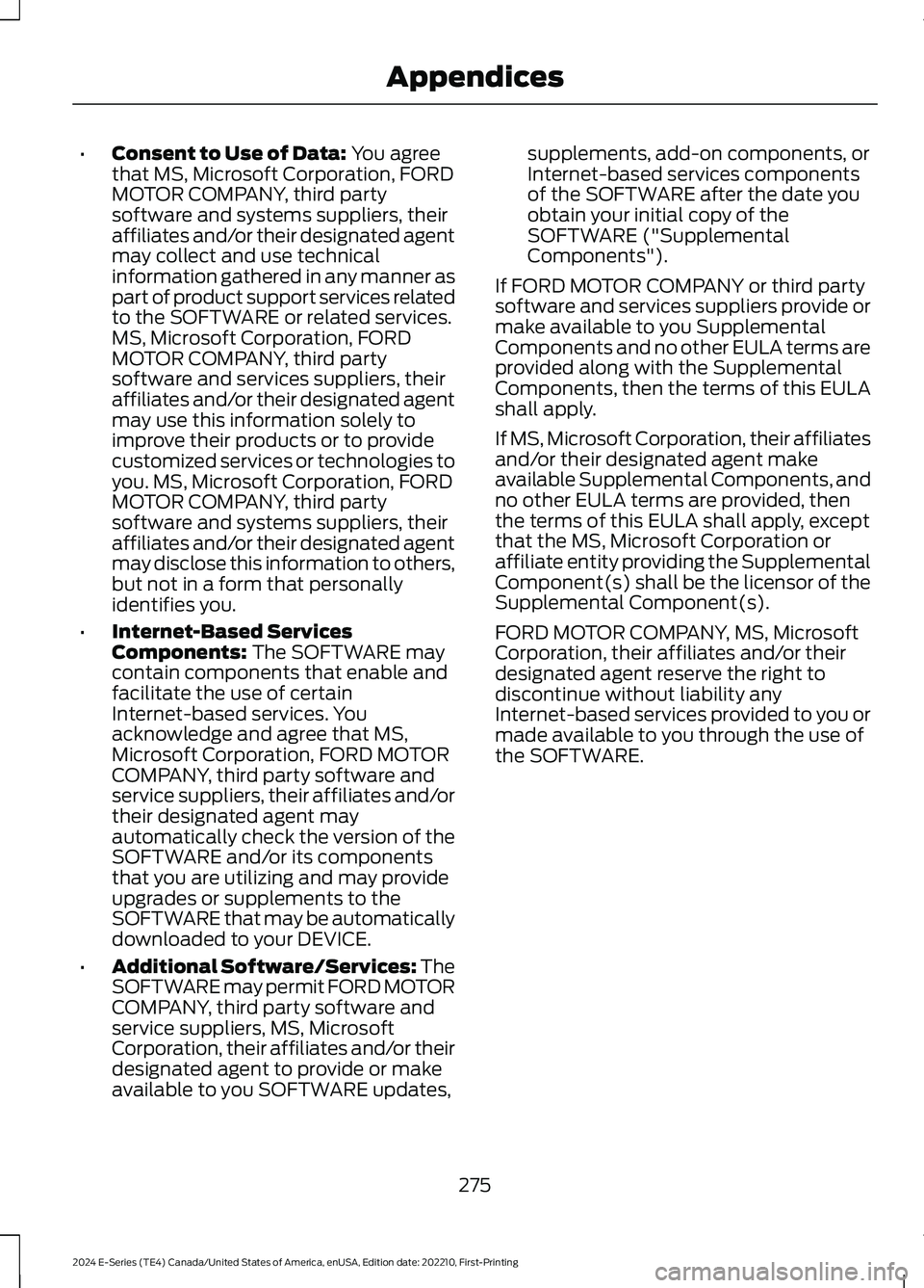 FORD E SERIES 2024 Owners Manual •Consent to Use of Data: You agreethat MS, Microsoft Corporation, FORDMOTOR COMPANY, third partysoftware and systems suppliers, theiraffiliates and/or their designated agentmay collect and use techn FORD E SERIES 2024 Owners Manual •Consent to Use of Data: You agreethat MS, Microsoft Corporation, FORDMOTOR COMPANY, third partysoftware and systems suppliers, theiraffiliates and/or their designated agentmay collect and use techn