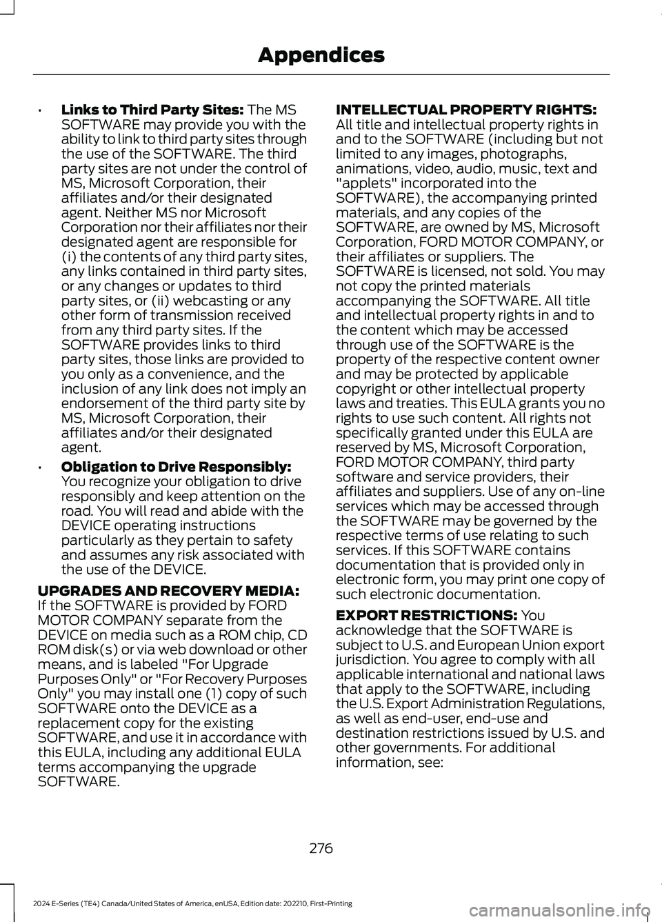 FORD E SERIES 2024 Owners Manual •Links to Third Party Sites: The MSSOFTWARE may provide you with theability to link to third party sites throughthe use of the SOFTWARE. The thirdparty sites are not under the control ofMS, Microsof FORD E SERIES 2024 Owners Manual •Links to Third Party Sites: The MSSOFTWARE may provide you with theability to link to third party sites throughthe use of the SOFTWARE. The thirdparty sites are not under the control ofMS, Microsof