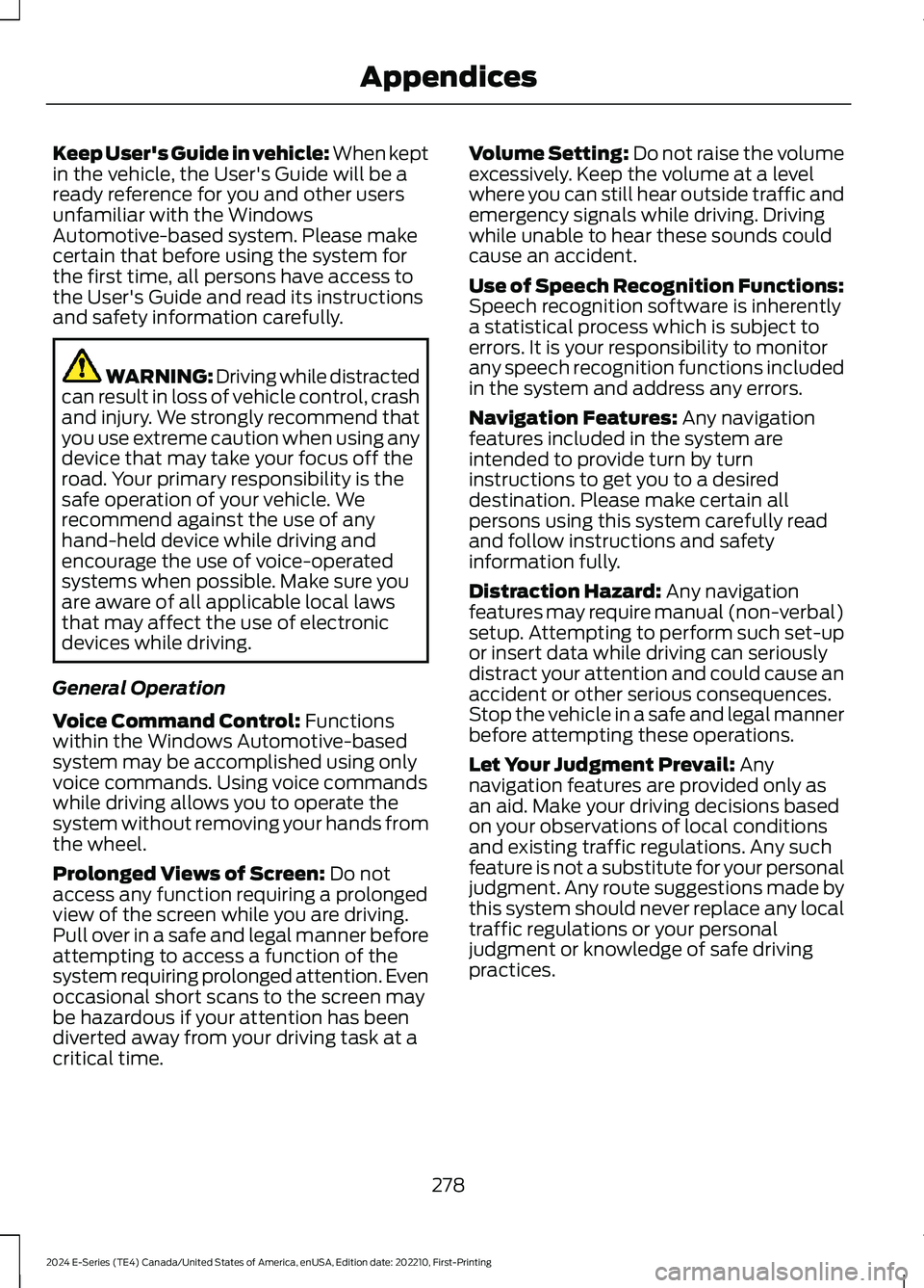 FORD E SERIES 2024 Owners Manual Keep User's Guide in vehicle: When keptin the vehicle, the User's Guide will be aready reference for you and other usersunfamiliar with the WindowsAutomotive-based system. Please makecertain t FORD E SERIES 2024 Owners Manual Keep User's Guide in vehicle: When keptin the vehicle, the User's Guide will be aready reference for you and other usersunfamiliar with the WindowsAutomotive-based system. Please makecertain t