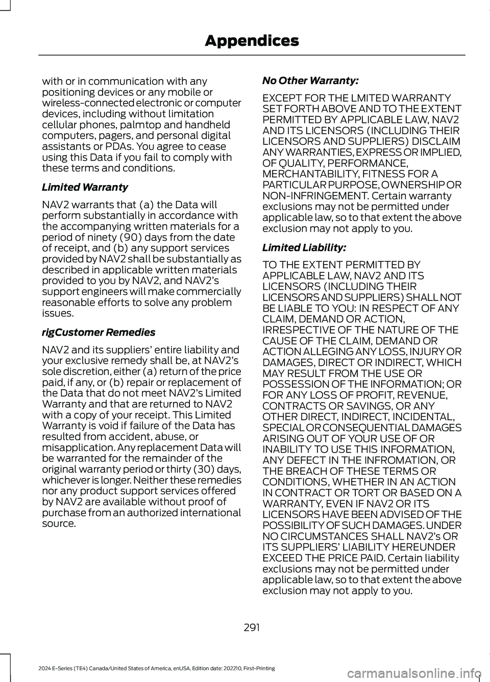 FORD E SERIES 2024 Owners Manual with or in communication with anypositioning devices or any mobile orwireless-connected electronic or computerdevices, including without limitationcellular phones, palmtop and handheldcomputers, pager FORD E SERIES 2024 Owners Manual with or in communication with anypositioning devices or any mobile orwireless-connected electronic or computerdevices, including without limitationcellular phones, palmtop and handheldcomputers, pager