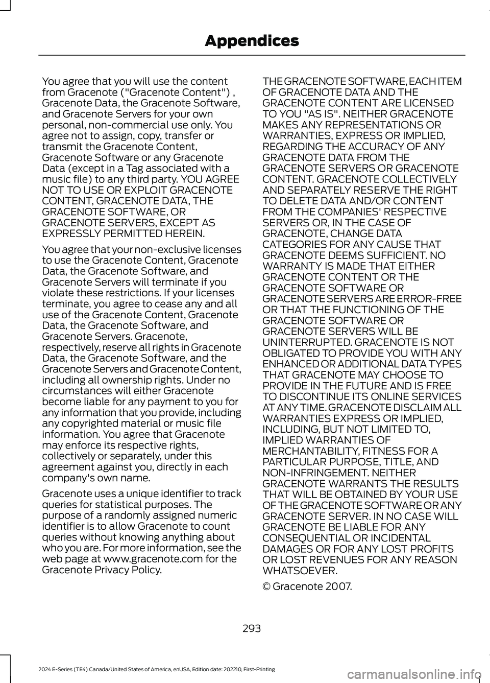 FORD E SERIES 2024 Manual PDF You agree that you will use the contentfrom Gracenote ("Gracenote Content") ,Gracenote Data, the Gracenote Software,and Gracenote Servers for your ownpersonal, non-commercial use only. Youagre FORD E SERIES 2024 Manual PDF You agree that you will use the contentfrom Gracenote ("Gracenote Content") ,Gracenote Data, the Gracenote Software,and Gracenote Servers for your ownpersonal, non-commercial use only. Youagre