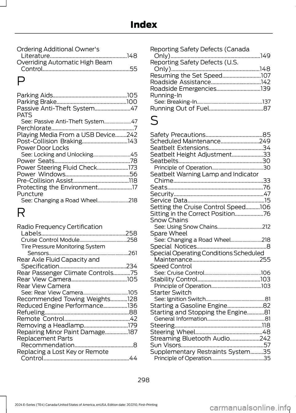 FORD E SERIES 2024 Owners Manual Ordering Additional Owner'sLiterature......................................................148Overriding Automatic High BeamControl.............................................................55
P FORD E SERIES 2024 Owners Manual Ordering Additional Owner'sLiterature......................................................148Overriding Automatic High BeamControl.............................................................55
P