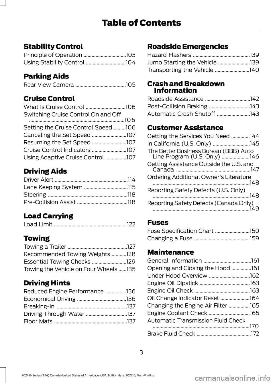 FORD E SERIES 2024  Owners Manual Stability Control
Principle of Operation................................103
Using Stability Control..............................104
Parking Aids
Rear View Camera......................................