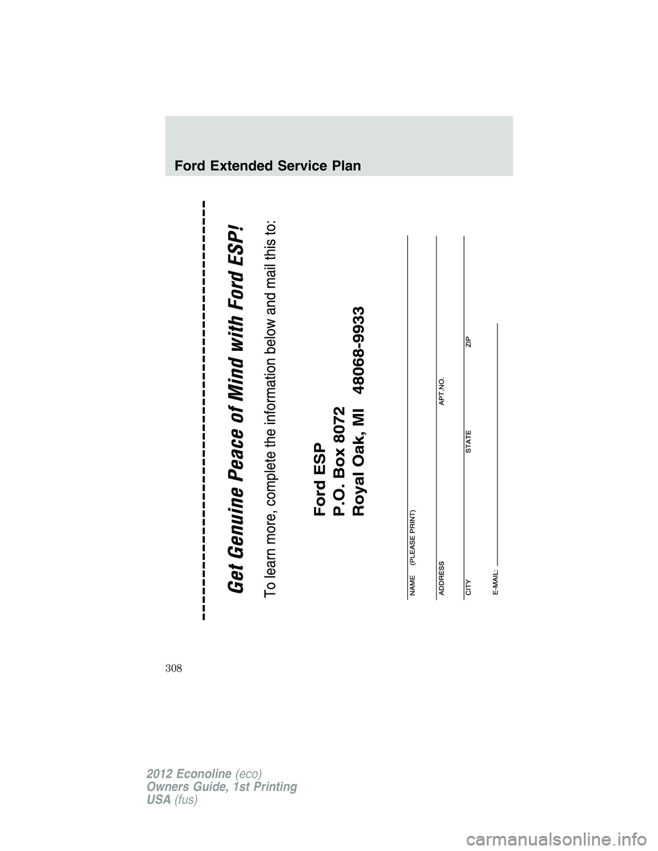 FORD E150 2012  Owners Manual Ford Extended Service Plan
308
2012 Econoline(eco)
Owners Guide, 1st Printing
USA(fus) 
