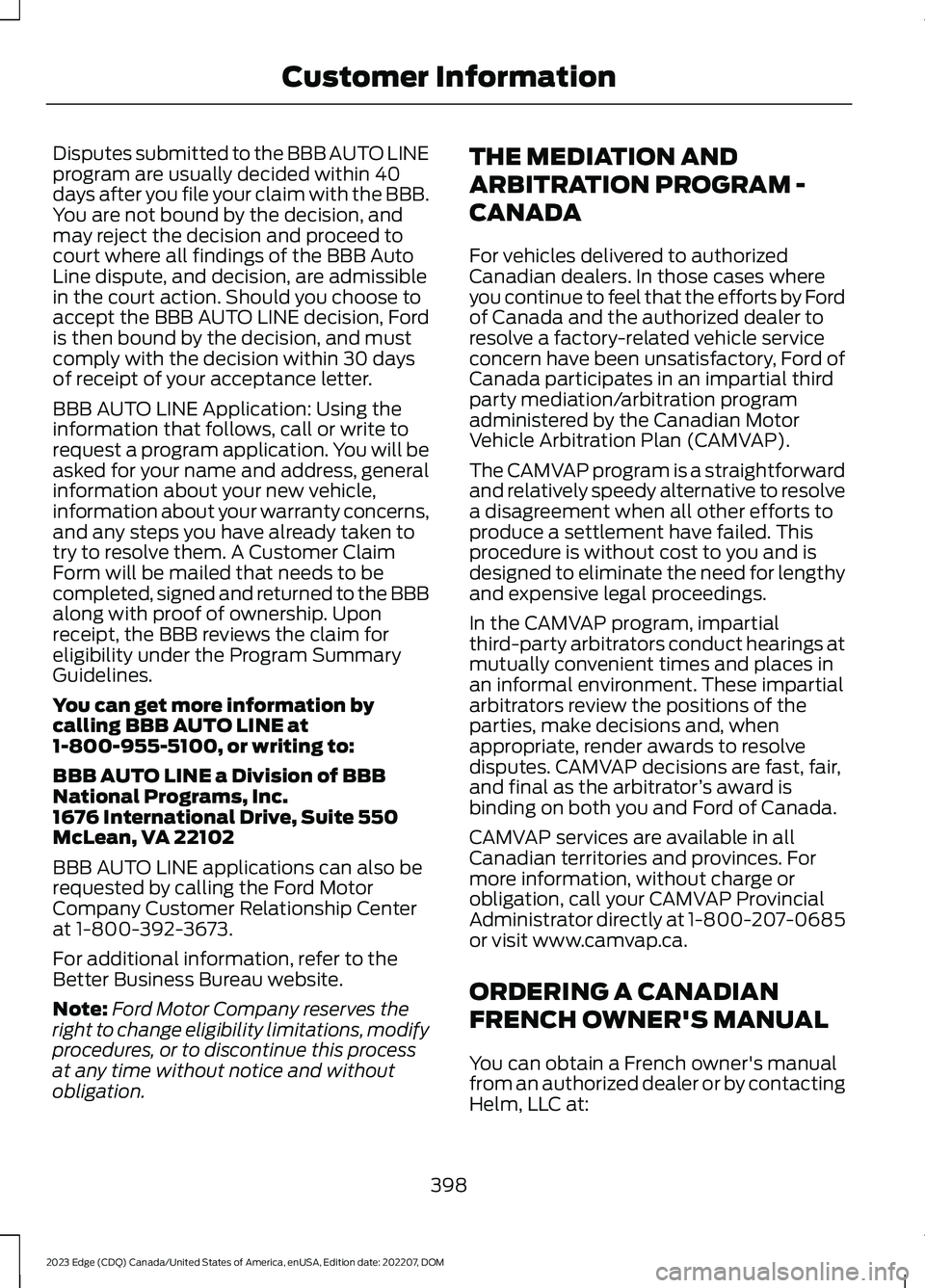 FORD EDGE 2023 Owners Guide Disputes submitted to the BBB AUTO LINEprogram are usually decided within 40days after you file your claim with the BBB.You are not bound by the decision, andmay reject the decision and proceed tocour