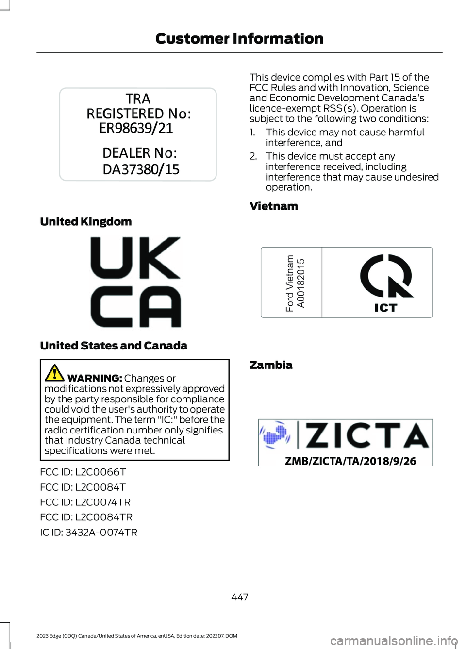 FORD EDGE 2023 User Guide United Kingdom
United States and Canada
WARNING: Changes ormodifications not expressively approvedby the party responsible for compliancecould void the user's authority to operatethe equipment. Th FORD EDGE 2023 User Guide United Kingdom
United States and Canada
WARNING: Changes ormodifications not expressively approvedby the party responsible for compliancecould void the user's authority to operatethe equipment. Th