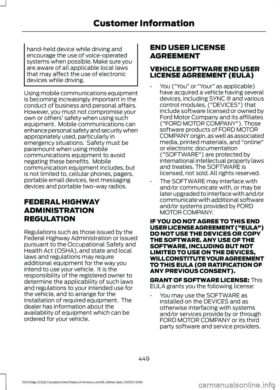 FORD EDGE 2023 Manual PDF hand-held device while driving andencourage the use of voice-operatedsystems when possible. Make sure youare aware of all applicable local lawsthat may affect the use of electronicdevices while drivin FORD EDGE 2023 Manual PDF hand-held device while driving andencourage the use of voice-operatedsystems when possible. Make sure youare aware of all applicable local lawsthat may affect the use of electronicdevices while drivin