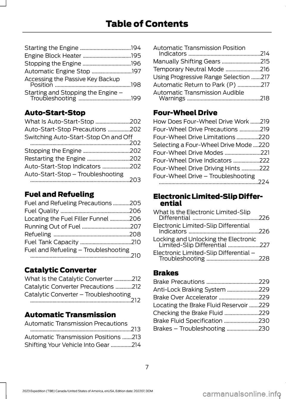 FORD EXPEDITION 2023  Owners Manual Starting the Engine.....................................194
Engine Block Heater...................................195
Stopping the Engine...................................196
Automatic Engine Stop...