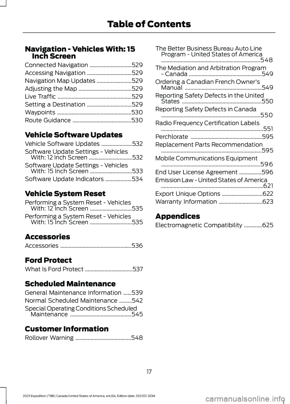 FORD EXPEDITION 2023  Owners Manual Navigation - Vehicles With: 15Inch Screen
Connected Navigation..............................529
Accessing Navigation................................529
Navigation Map Updates.........................5