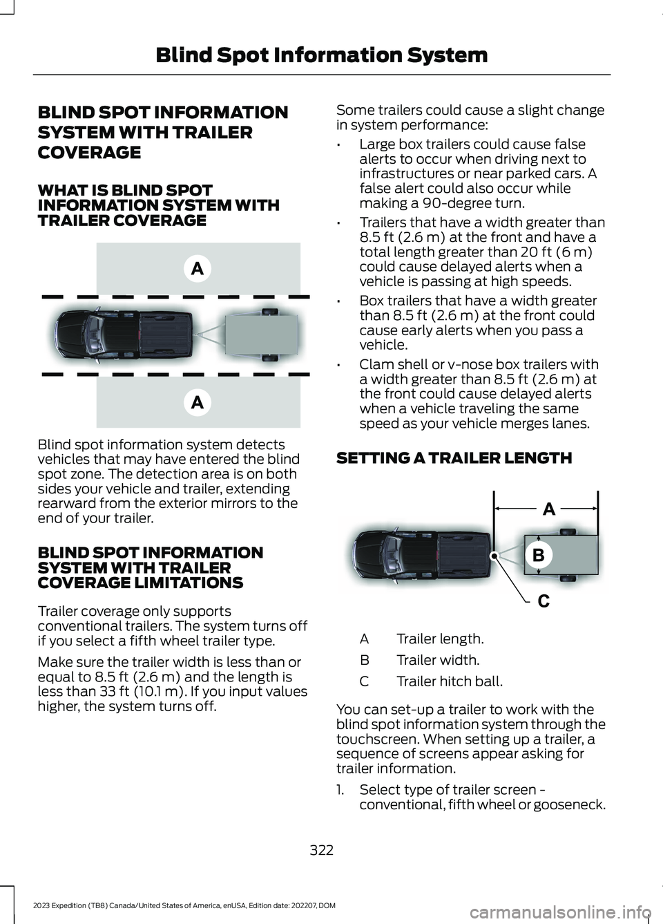 FORD EXPEDITION 2023 Owners Manual BLIND SPOT INFORMATION
SYSTEM WITH TRAILER
COVERAGE
WHAT IS BLIND SPOTINFORMATION SYSTEM WITHTRAILER COVERAGE
Blind spot information system detectsvehicles that may have entered the blindspot zone. Th FORD EXPEDITION 2023 Owners Manual BLIND SPOT INFORMATION
SYSTEM WITH TRAILER
COVERAGE
WHAT IS BLIND SPOTINFORMATION SYSTEM WITHTRAILER COVERAGE
Blind spot information system detectsvehicles that may have entered the blindspot zone. Th