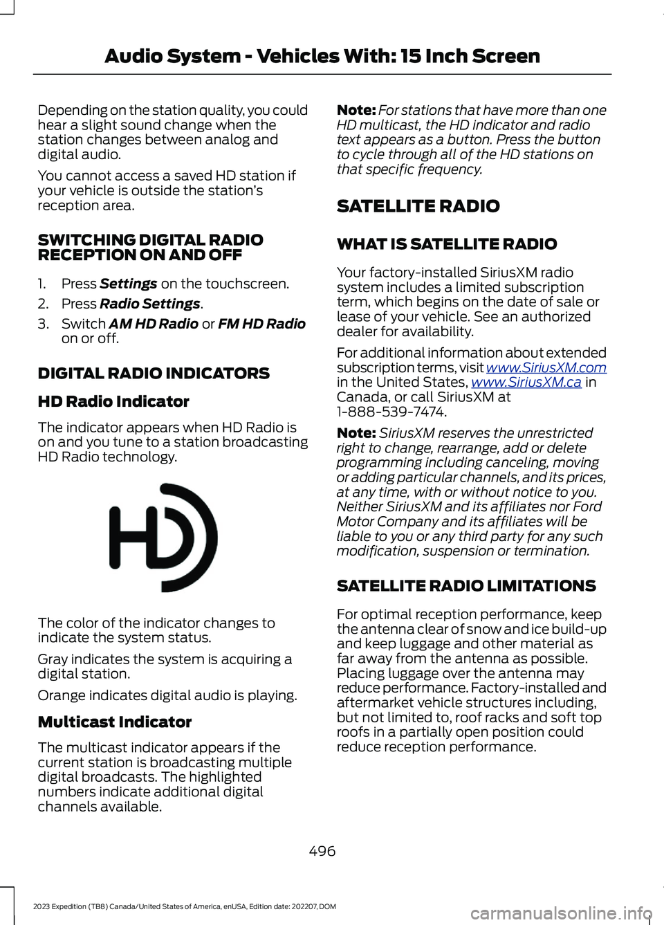 FORD EXPEDITION 2023 Owners Manual Depending on the station quality, you couldhear a slight sound change when thestation changes between analog anddigital audio.
You cannot access a saved HD station ifyour vehicle is outside the statio FORD EXPEDITION 2023 Owners Manual Depending on the station quality, you couldhear a slight sound change when thestation changes between analog anddigital audio.
You cannot access a saved HD station ifyour vehicle is outside the statio