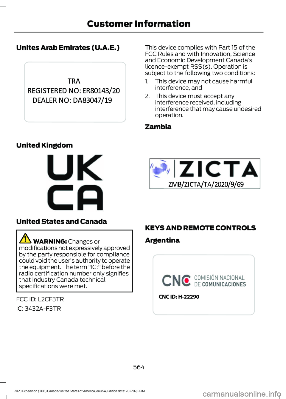 FORD EXPEDITION 2023  Owners Manual Unites Arab Emirates (U.A.E.)
United Kingdom
United States and Canada
WARNING: Changes ormodifications not expressively approvedby the party responsible for compliancecould void the user's authori