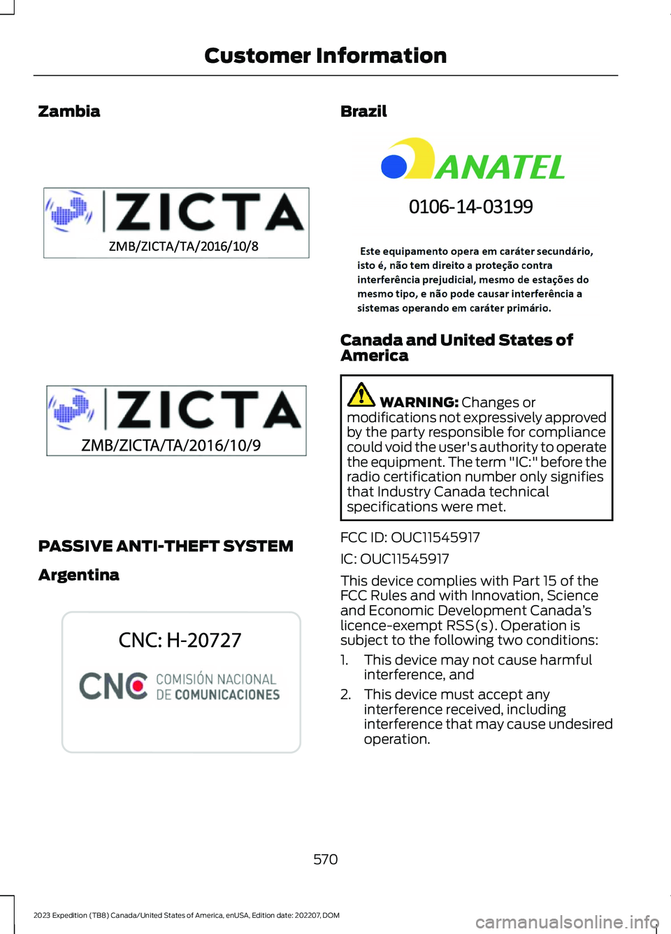 FORD EXPEDITION 2023  Owners Manual Zambia
PASSIVE ANTI-THEFT SYSTEM
Argentina
Brazil
Canada and United States ofAmerica
WARNING: Changes ormodifications not expressively approvedby the party responsible for compliancecould void the use