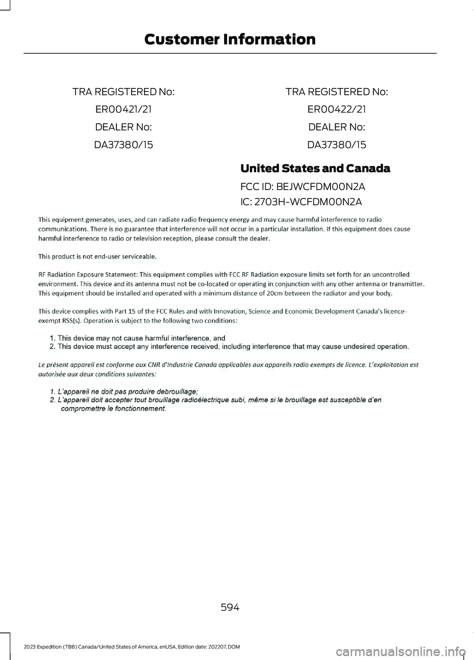 FORD EXPEDITION 2023  Owners Manual TRA REGISTERED No:
ER00421/21
DEALER No:
DA37380/15
TRA REGISTERED No:
ER00422/21
DEALER No:
DA37380/15
United States and Canada
FCC ID: BEJWCFDM00N2A
IC: 2703H-WCFDM00N2A
594
2023 Expedition (TB8) Ca