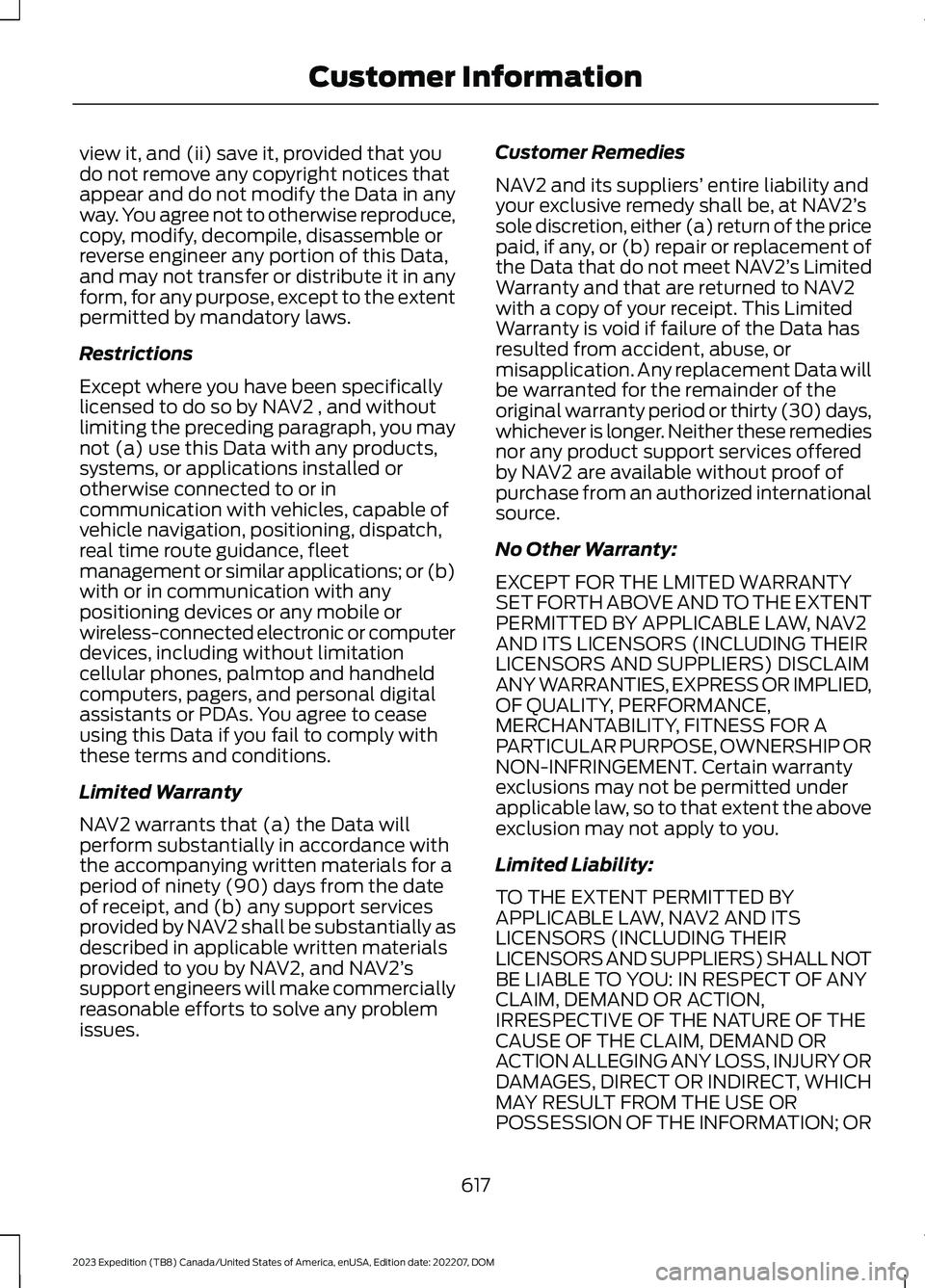 FORD EXPEDITION 2023 Owners Manual view it, and (ii) save it, provided that youdo not remove any copyright notices thatappear and do not modify the Data in anyway. You agree not to otherwise reproduce,copy, modify, decompile, disassemb FORD EXPEDITION 2023 Owners Manual view it, and (ii) save it, provided that youdo not remove any copyright notices thatappear and do not modify the Data in anyway. You agree not to otherwise reproduce,copy, modify, decompile, disassemb