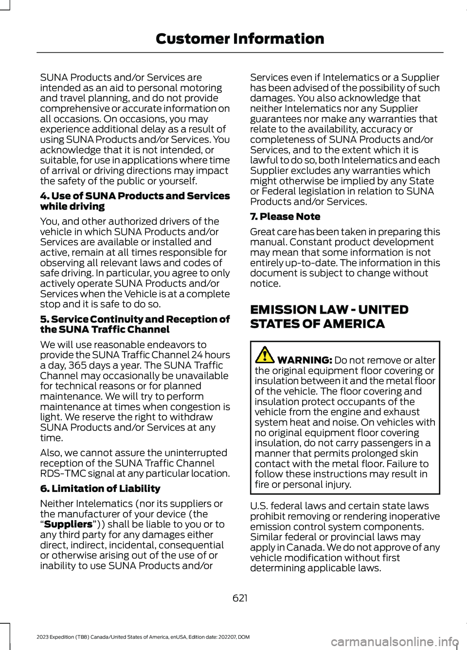 FORD EXPEDITION 2023 Owners Manual SUNA Products and/or Services areintended as an aid to personal motoringand travel planning, and do not providecomprehensive or accurate information onall occasions. On occasions, you mayexperience ad FORD EXPEDITION 2023 Owners Manual SUNA Products and/or Services areintended as an aid to personal motoringand travel planning, and do not providecomprehensive or accurate information onall occasions. On occasions, you mayexperience ad