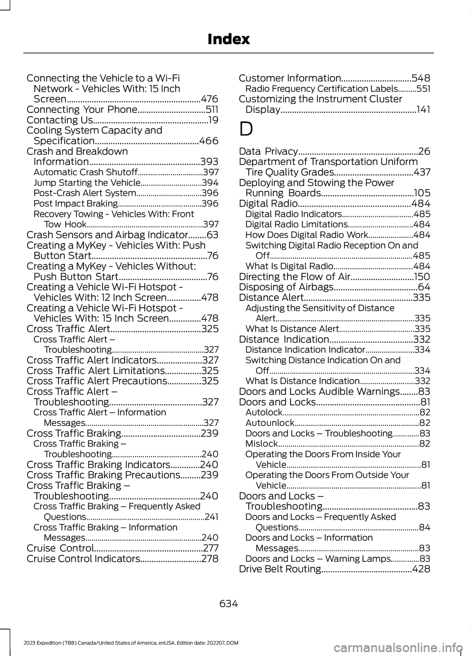 FORD EXPEDITION 2023 Owners Manual Connecting the Vehicle to a Wi-FiNetwork - Vehicles With: 15 InchScreen...........................................................476Connecting Your Phone..............................511Contacting Us FORD EXPEDITION 2023 Owners Manual Connecting the Vehicle to a Wi-FiNetwork - Vehicles With: 15 InchScreen...........................................................476Connecting Your Phone..............................511Contacting Us