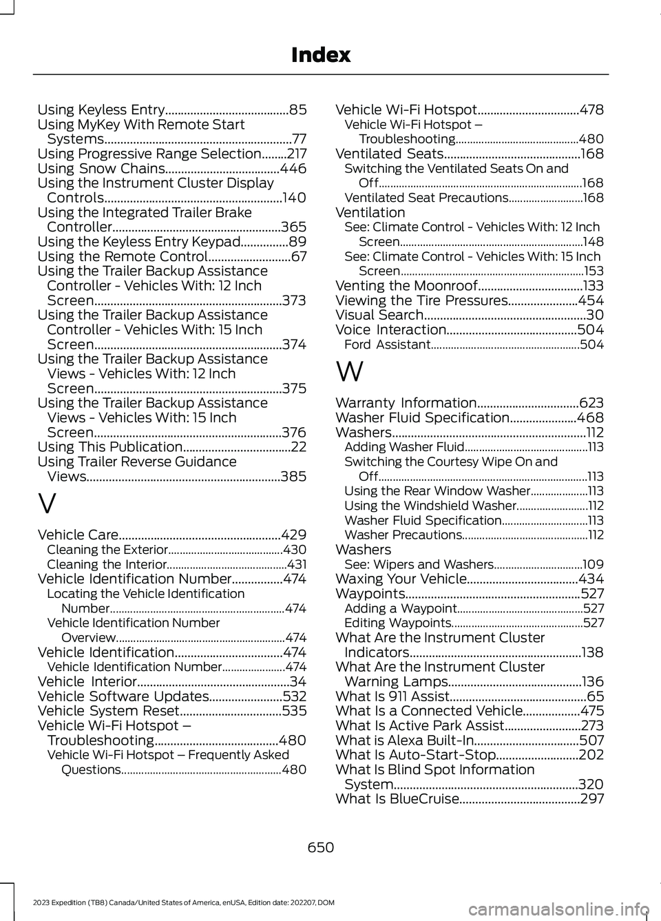 FORD EXPEDITION 2023 Owners Manual Using Keyless Entry.......................................85Using MyKey With Remote StartSystems...........................................................77Using Progressive Range Selection........21 FORD EXPEDITION 2023 Owners Manual Using Keyless Entry.......................................85Using MyKey With Remote StartSystems...........................................................77Using Progressive Range Selection........21