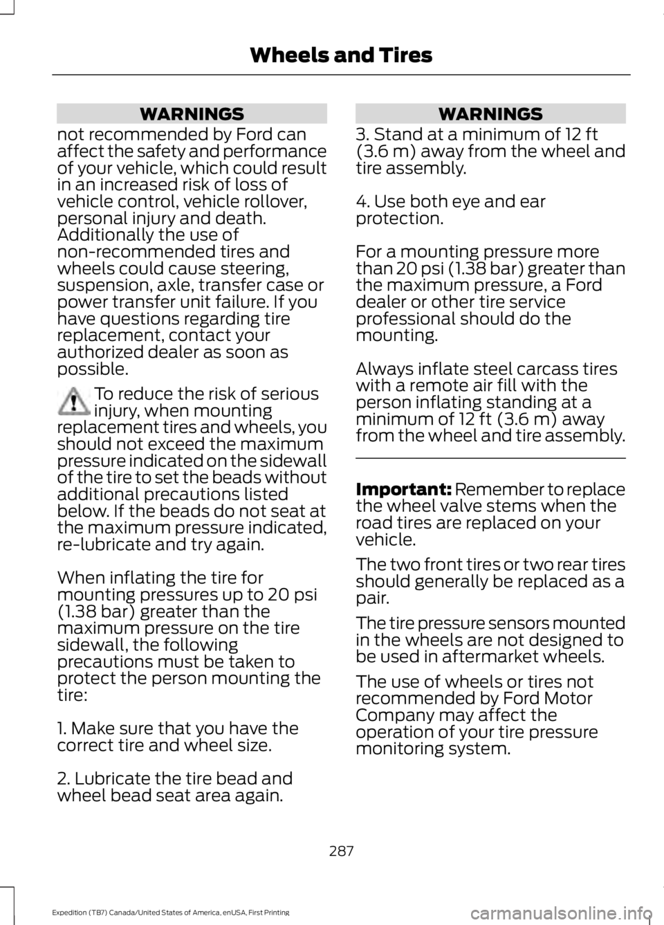 FORD EXPEDITION EL 2016 Owners Manual WARNINGS
not recommended by Ford canaffect the safety and performanceof your vehicle, which could resultin an increased risk of loss ofvehicle control, vehicle rollover,personal injury and death.Addit FORD EXPEDITION EL 2016 Owners Manual WARNINGS
not recommended by Ford canaffect the safety and performanceof your vehicle, which could resultin an increased risk of loss ofvehicle control, vehicle rollover,personal injury and death.Addit