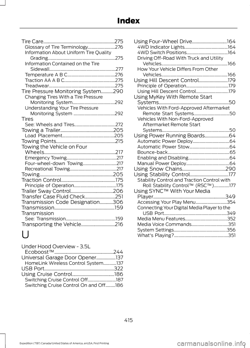 FORD EXPEDITION EL 2016 Owners Guide Tire Care...........................................................275Glossary of Tire Terminology.........................276Information About Uniform Tire QualityGrading............................ FORD EXPEDITION EL 2016 Owners Guide Tire Care...........................................................275Glossary of Tire Terminology.........................276Information About Uniform Tire QualityGrading............................