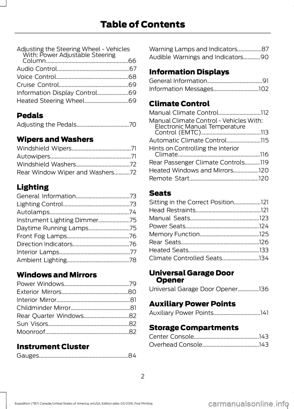 FORD EXPEDITION EL 2017  Owners Manual Adjusting the Steering Wheel - VehiclesWith: Power Adjustable SteeringColumn..........................................................66
Audio Control..................................................