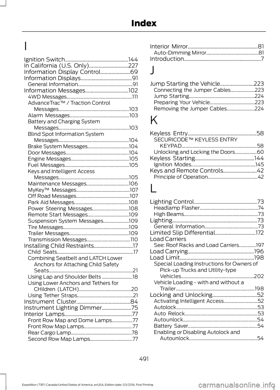 FORD EXPEDITION EL 2017 Owners Manual I
Ignition Switch...............................................144In California (U.S. Only).............................227Information Display Control......................69Information Displays..... FORD EXPEDITION EL 2017 Owners Manual I
Ignition Switch...............................................144In California (U.S. Only).............................227Information Display Control......................69Information Displays.....