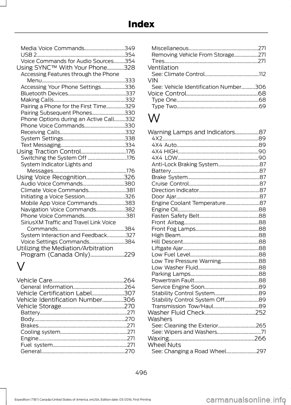 FORD EXPEDITION EL 2017 Owners Manual Media Voice Commands................................349USB 2......................................................................354Voice Commands for Audio Sources.........354Using SYNC™ With Your FORD EXPEDITION EL 2017 Owners Manual Media Voice Commands................................349USB 2......................................................................354Voice Commands for Audio Sources.........354Using SYNC™ With Your