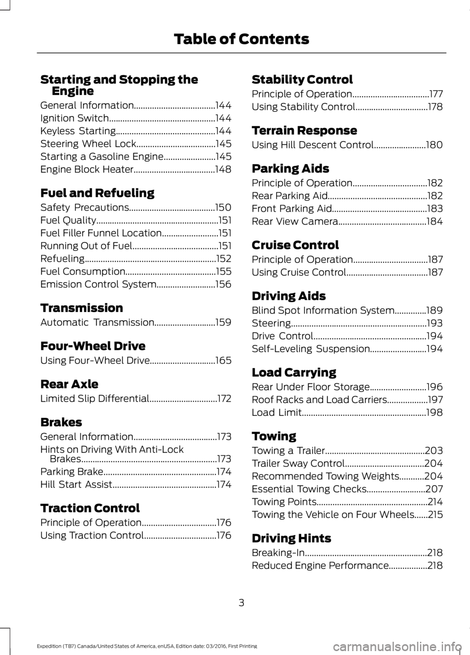 FORD EXPEDITION EL 2017  Owners Manual Starting and Stopping theEngine
General Information....................................144
Ignition Switch...............................................144
Keyless Starting...........................