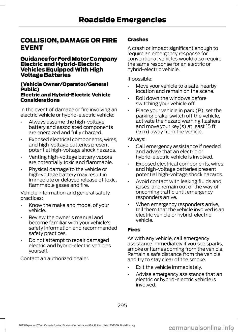 FORD EXPLORER 2023  Owners Manual COLLISION, DAMAGE OR FIRE
EVENT
Guidance for Ford Motor CompanyElectric and Hybrid-ElectricVehicles Equipped With HighVoltage Batteries
(Vehicle Owner/Operator/GeneralPublic)Electric and Hybrid-Electr