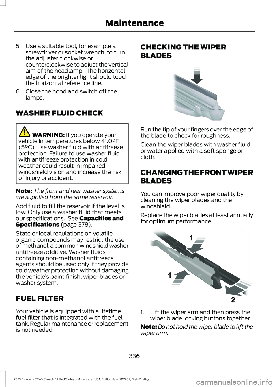 FORD EXPLORER 2023 Owners Manual 5.Use a suitable tool, for example ascrewdriver or socket wrench, to turnthe adjuster clockwise orcounterclockwise to adjust the verticalaim of the headlamp. The horizontaledge of the brighter light FORD EXPLORER 2023 Owners Manual 5.Use a suitable tool, for example ascrewdriver or socket wrench, to turnthe adjuster clockwise orcounterclockwise to adjust the verticalaim of the headlamp. The horizontaledge of the brighter light