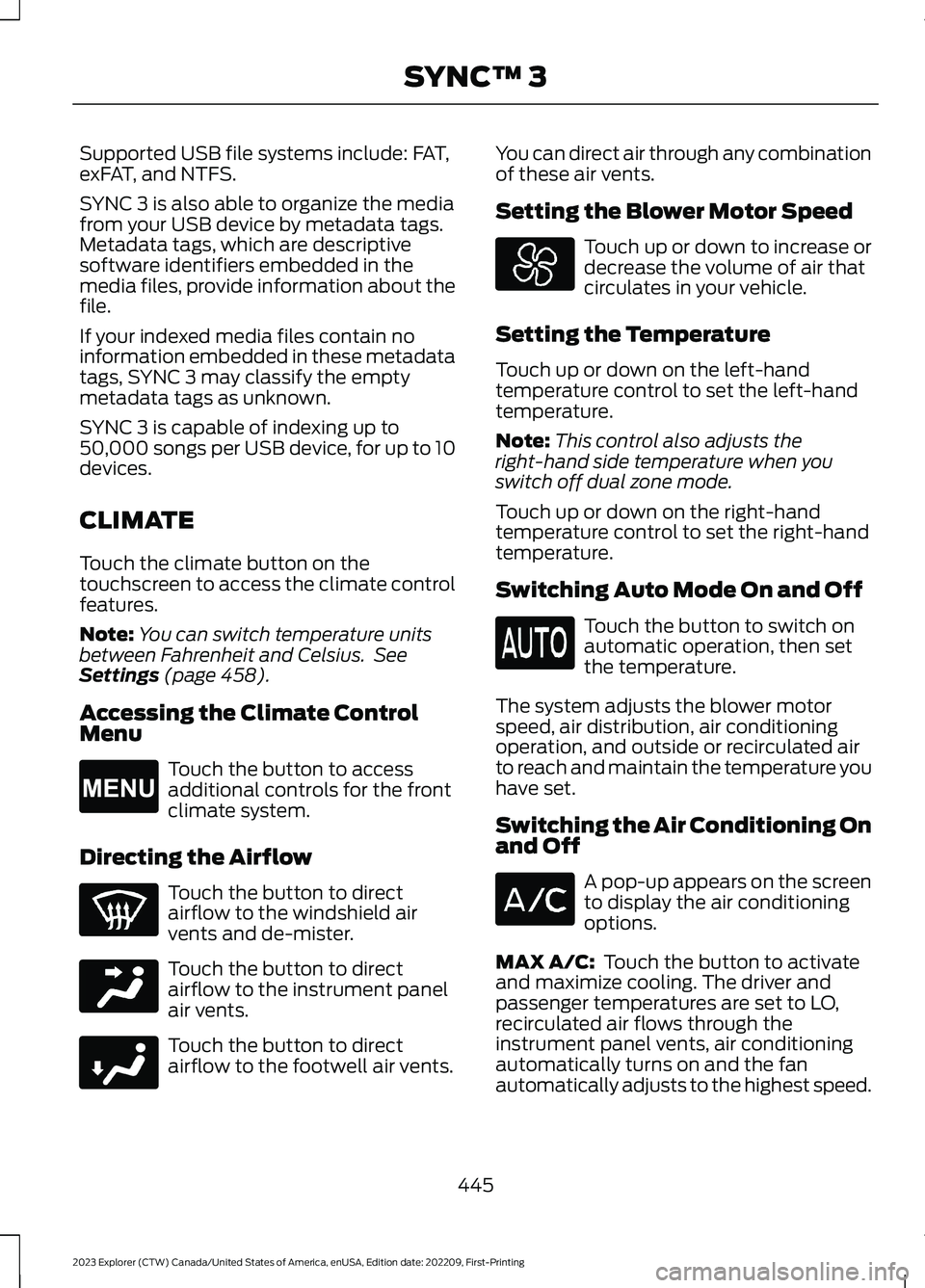 FORD EXPLORER 2023 Owners Manual Supported USB file systems include: FAT,exFAT, and NTFS.
SYNC 3 is also able to organize the mediafrom your USB device by metadata tags.Metadata tags, which are descriptivesoftware identifiers embedde FORD EXPLORER 2023 Owners Manual Supported USB file systems include: FAT,exFAT, and NTFS.
SYNC 3 is also able to organize the mediafrom your USB device by metadata tags.Metadata tags, which are descriptivesoftware identifiers embedde