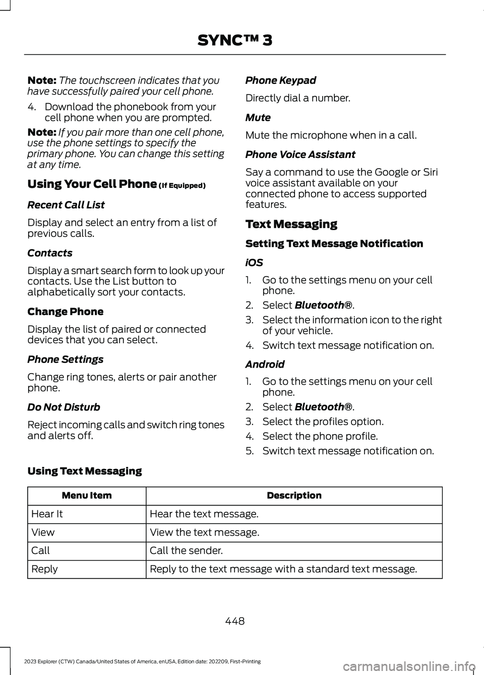 FORD EXPLORER 2023  Owners Manual Note:The touchscreen indicates that youhave successfully paired your cell phone.
4.Download the phonebook from yourcell phone when you are prompted.
Note:If you pair more than one cell phone,use the p