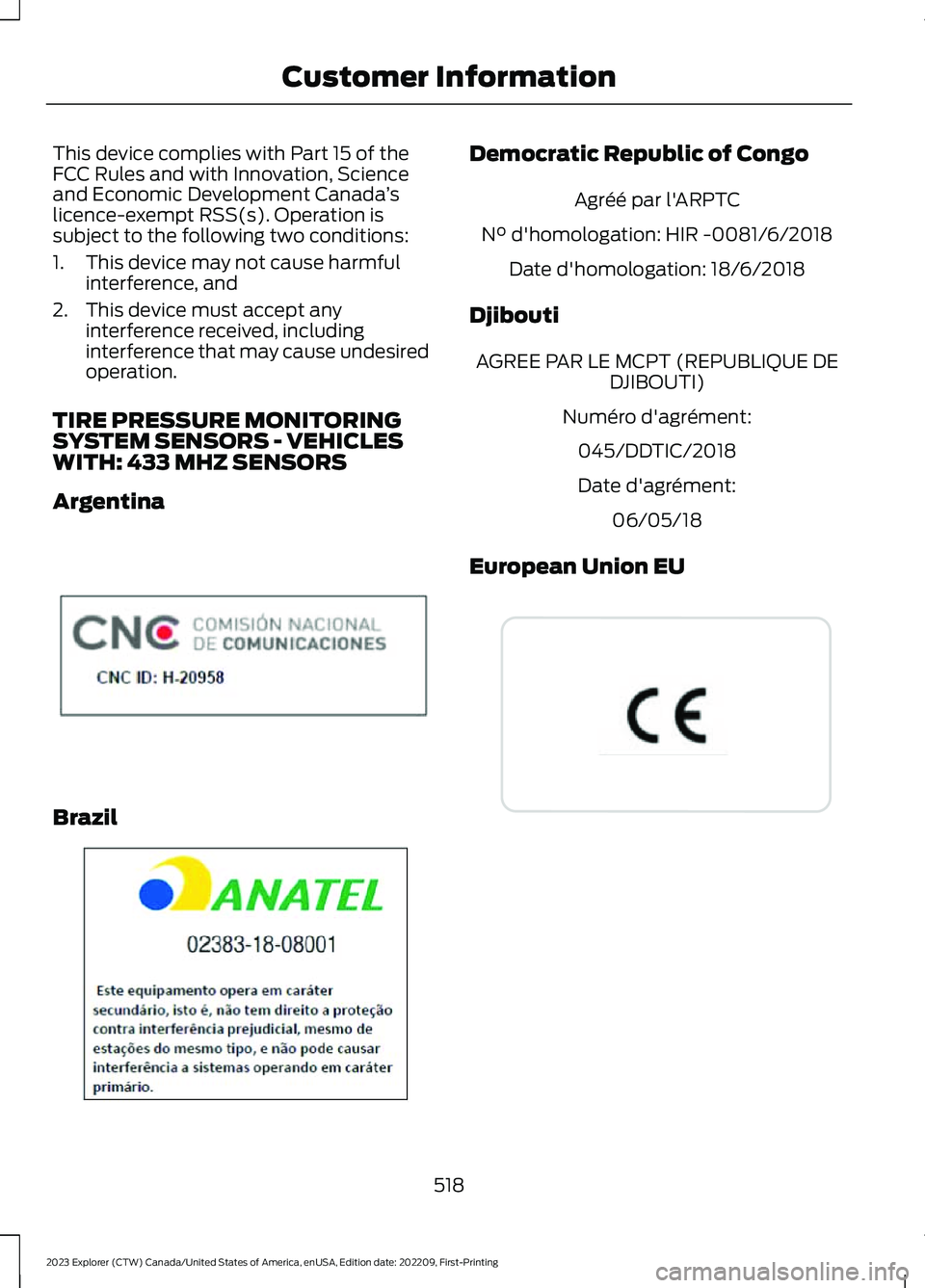 FORD EXPLORER 2023  Owners Manual This device complies with Part 15 of theFCC Rules and with Innovation, Scienceand Economic Development Canada’slicence-exempt RSS(s). Operation issubject to the following two conditions:
1.This devi
