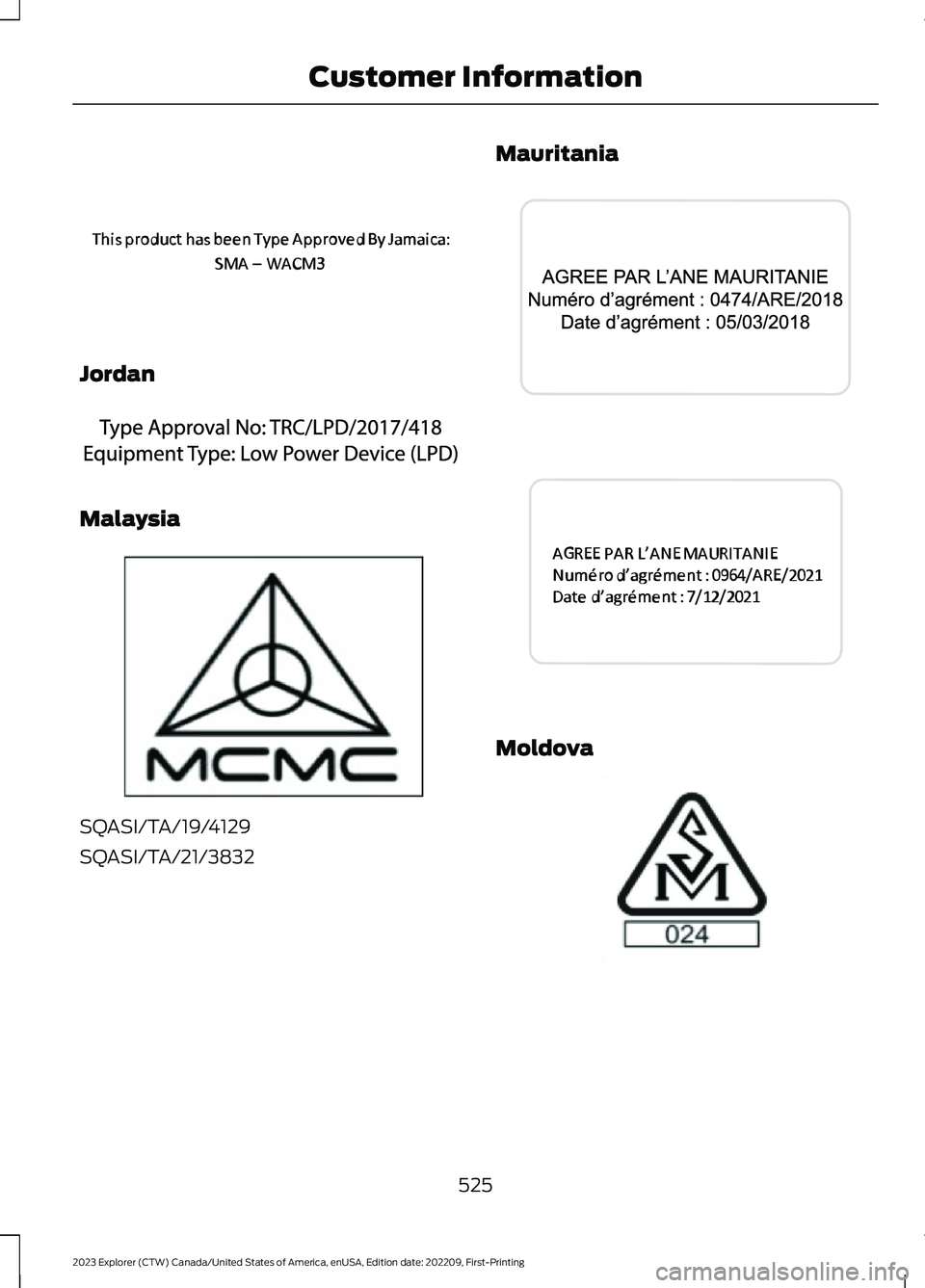 FORD EXPLORER 2023  Owners Manual Jordan
Malaysia
SQASI/TA/19/4129
SQASI/TA/21/3832
Mauritania
Moldova
525
2023 Explorer (CTW) Canada/United States of America, enUSA, Edition date: 202209, First-PrintingCustomer InformationE367941  E3