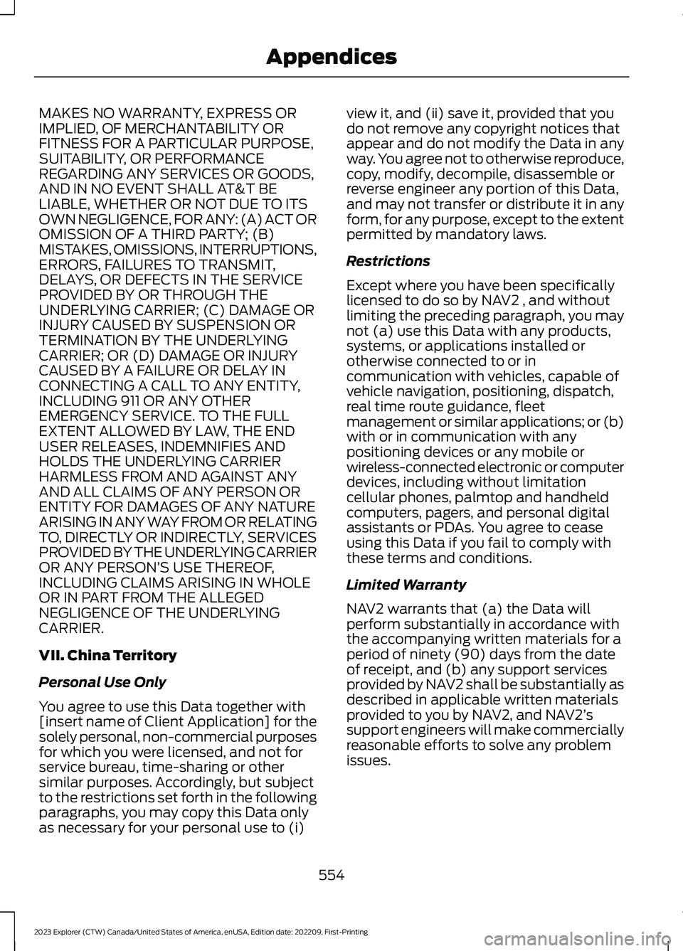 FORD EXPLORER 2023  Owners Manual MAKES NO WARRANTY, EXPRESS ORIMPLIED, OF MERCHANTABILITY ORFITNESS FOR A PARTICULAR PURPOSE,SUITABILITY, OR PERFORMANCEREGARDING ANY SERVICES OR GOODS,AND IN NO EVENT SHALL AT&T BELIABLE, WHETHER OR N