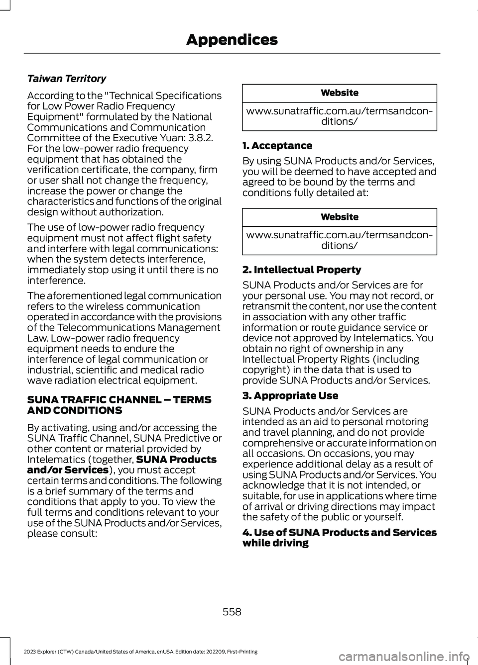 FORD EXPLORER 2023 Owners Manual Taiwan Territory
According to the "Technical Specificationsfor Low Power Radio FrequencyEquipment" formulated by the NationalCommunications and CommunicationCommittee of the Executive Yuan: 3. FORD EXPLORER 2023 Owners Manual Taiwan Territory
According to the "Technical Specificationsfor Low Power Radio FrequencyEquipment" formulated by the NationalCommunications and CommunicationCommittee of the Executive Yuan: 3.