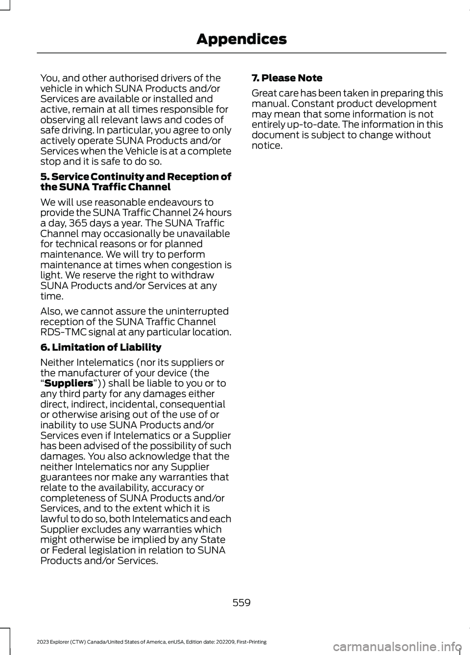 FORD EXPLORER 2023 Owners Manual You, and other authorised drivers of thevehicle in which SUNA Products and/orServices are available or installed andactive, remain at all times responsible forobserving all relevant laws and codes ofs FORD EXPLORER 2023 Owners Manual You, and other authorised drivers of thevehicle in which SUNA Products and/orServices are available or installed andactive, remain at all times responsible forobserving all relevant laws and codes ofs