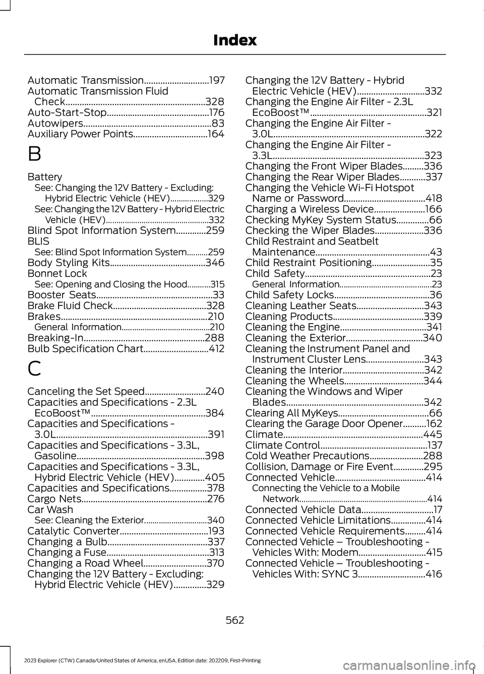 FORD EXPLORER 2023 Owners Manual Automatic Transmission............................197Automatic Transmission FluidCheck............................................................328Auto-Start-Stop.................................... FORD EXPLORER 2023 Owners Manual Automatic Transmission............................197Automatic Transmission FluidCheck............................................................328Auto-Start-Stop....................................