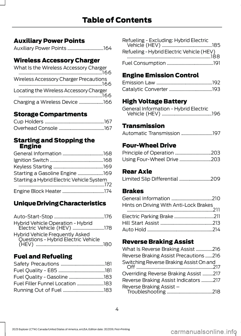 FORD EXPLORER 2023  Owners Manual Auxiliary Power Points
Auxiliary Power Points...............................164
Wireless Accessory Charger
What Is the Wireless Accessory Charger.......................................................