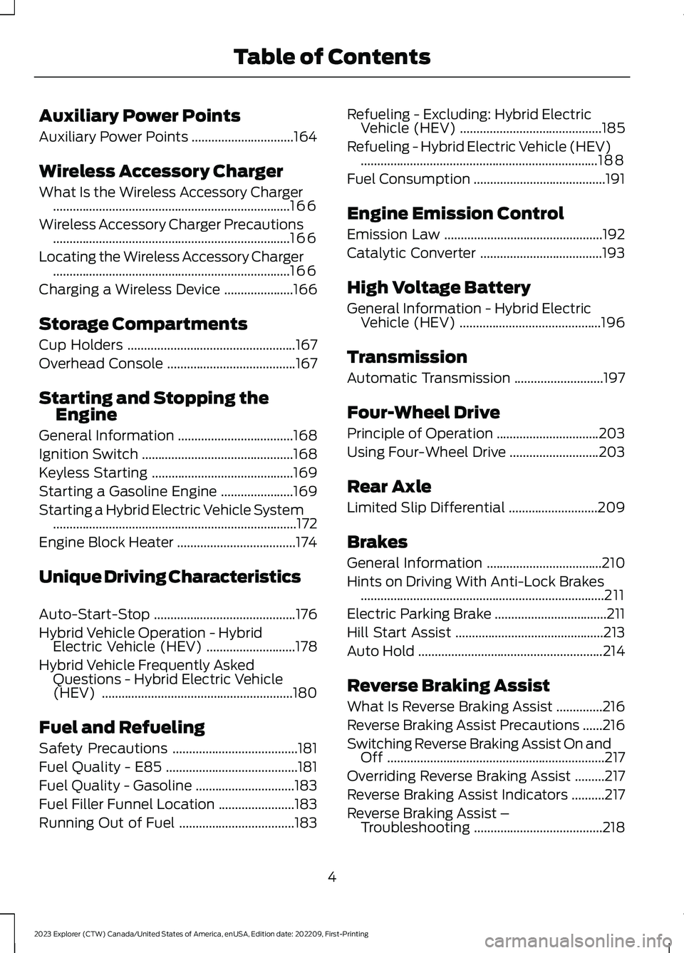 FORD EXPLORER 2023 Owners Manual Auxiliary Power Points
Auxiliary Power Points...............................164
Wireless Accessory Charger
What Is the Wireless Accessory Charger....................................................... FORD EXPLORER 2023 Owners Manual Auxiliary Power Points
Auxiliary Power Points...............................164
Wireless Accessory Charger
What Is the Wireless Accessory Charger.......................................................