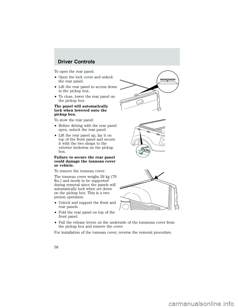 FORD EXPLORER SPORT TRAC 2002 Workshop Manual To open the rear panel:
•Open the lock cover and unlock
the rear panel.
•Lift the rear panel to access items
in the pickup box.
•To close, lower the rear panel on
the pickup box.
The panel will FORD EXPLORER SPORT TRAC 2002 Workshop Manual To open the rear panel:
•Open the lock cover and unlock
the rear panel.
•Lift the rear panel to access items
in the pickup box.
•To close, lower the rear panel on
the pickup box.
The panel will