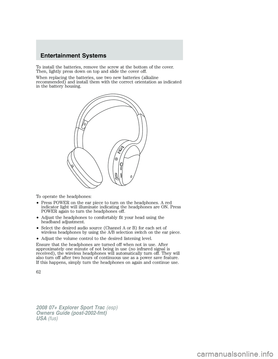 FORD EXPLORER SPORT TRAC 2008 Repair Manual To install the batteries, remove the screw at the bottom of the cover.
Then, lightly press down on top and slide the cover off.
When replacing the batteries, use two new batteries (alkaline
recommende FORD EXPLORER SPORT TRAC 2008 Repair Manual To install the batteries, remove the screw at the bottom of the cover.
Then, lightly press down on top and slide the cover off.
When replacing the batteries, use two new batteries (alkaline
recommende