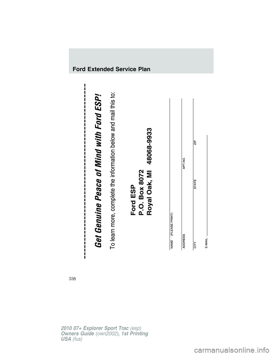 FORD EXPLORER SPORT TRAC 2010 Owners Manual Ford Extended Service Plan
338
2010 07+ Explorer Sport Trac(esp)
Owners Guide(own2002), 1st Printing
USA(fus) FORD EXPLORER SPORT TRAC 2010 Owners Manual Ford Extended Service Plan
338
2010 07+ Explorer Sport Trac(esp)
Owners Guide(own2002), 1st Printing
USA(fus)