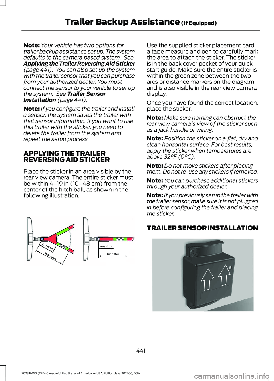 FORD F150 2023 Owners Manual Note:Your vehicle has two options fortrailer backup assistance set up. The systemdefaults to the camera based system. SeeApplying the Trailer Reversing Aid Sticker(page 441). You can also set up the s FORD F150 2023 Owners Manual Note:Your vehicle has two options fortrailer backup assistance set up. The systemdefaults to the camera based system. SeeApplying the Trailer Reversing Aid Sticker(page 441). You can also set up the s