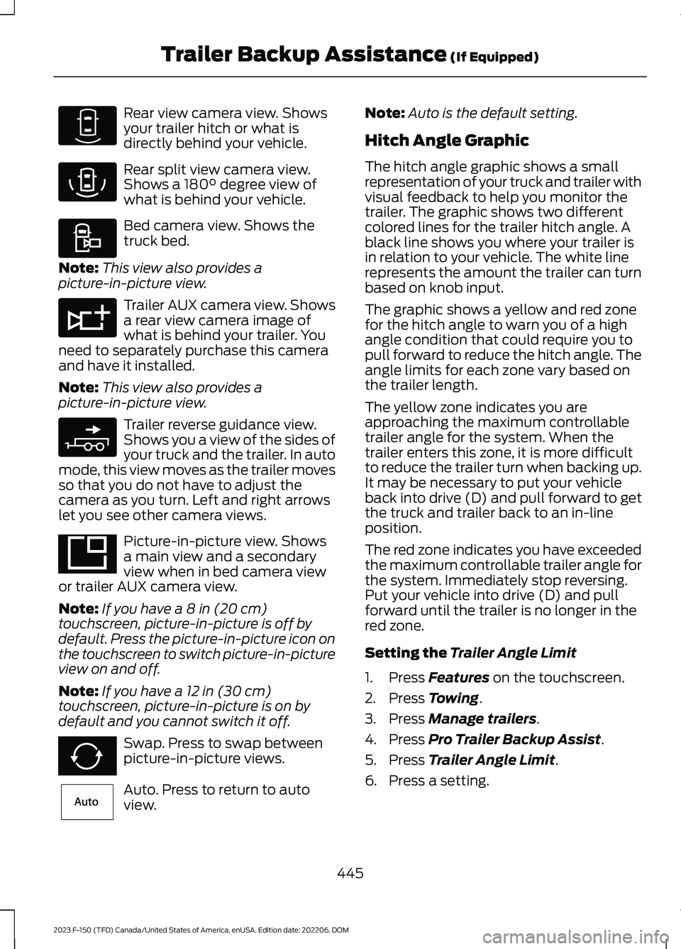 FORD F150 2023 Owners Manual Rear view camera view. Showsyour trailer hitch or what isdirectly behind your vehicle.
Rear split view camera view.Shows a 180° degree view ofwhat is behind your vehicle.
Bed camera view. Shows thetr FORD F150 2023 Owners Manual Rear view camera view. Showsyour trailer hitch or what isdirectly behind your vehicle.
Rear split view camera view.Shows a 180° degree view ofwhat is behind your vehicle.
Bed camera view. Shows thetr