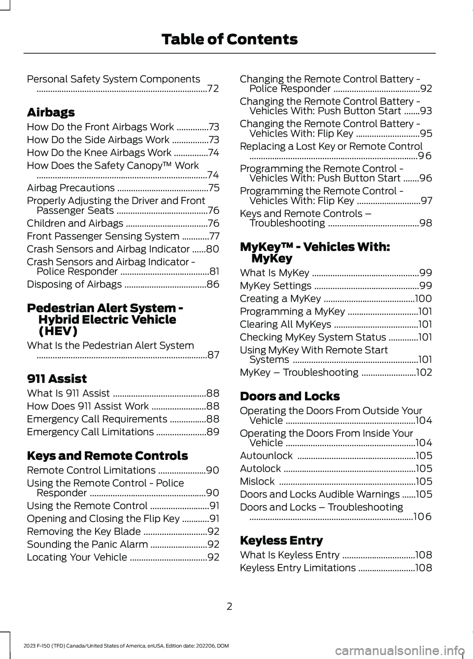 FORD F150 2023  Owners Manual Personal Safety System Components...........................................................................72
Airbags
How Do the Front Airbags Work..............73
How Do the Side Airbags Work.......