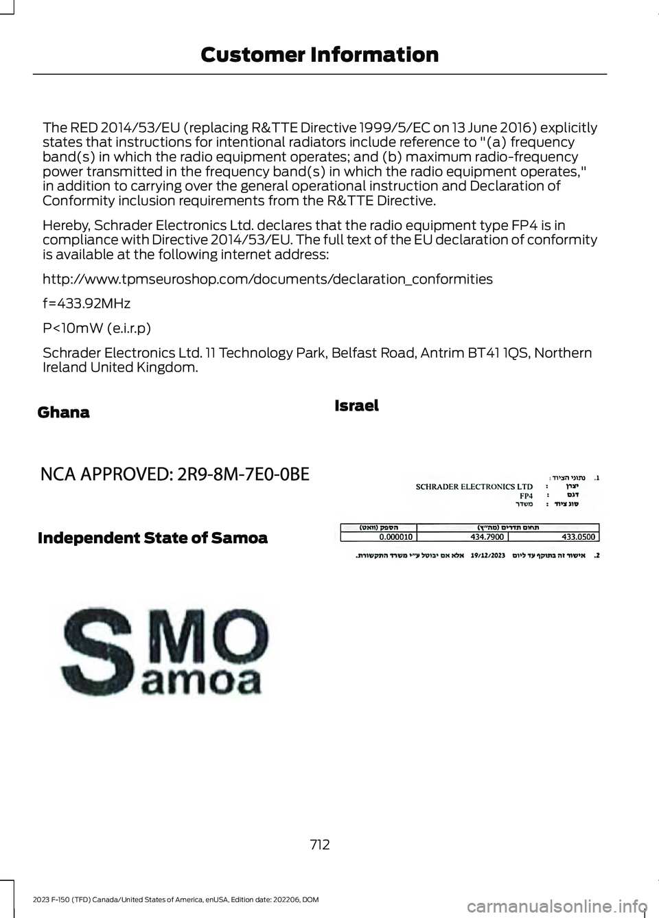 FORD F150 2023  Owners Manual The RED 2014/53/EU (replacing R&TTE Directive 1999/5/EC on 13 June 2016) explicitlystates that instructions for intentional radiators include reference to "(a) frequencyband(s) in which the radio 