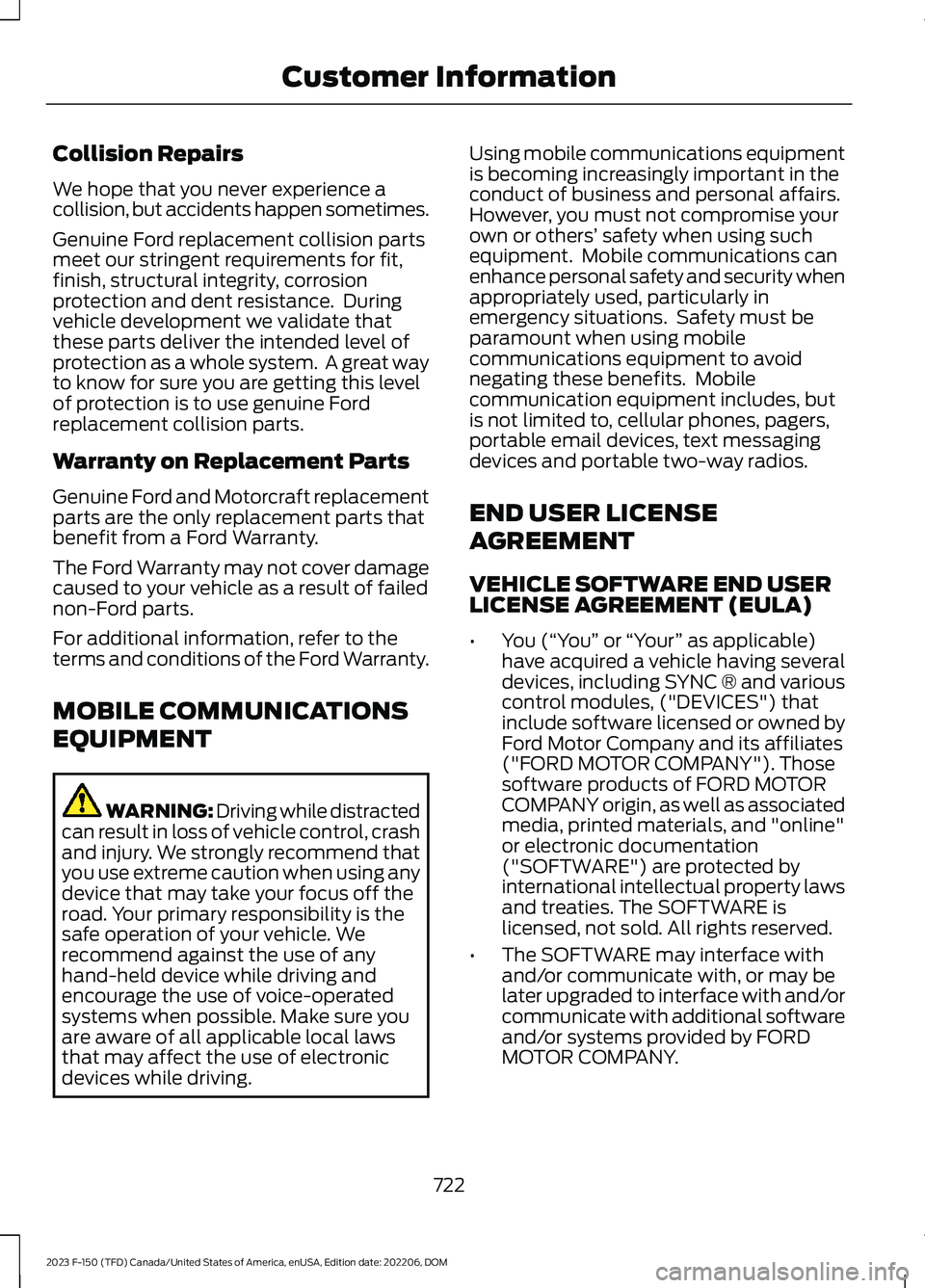 FORD F150 2023 Owners Manual Collision Repairs
We hope that you never experience acollision, but accidents happen sometimes.
Genuine Ford replacement collision partsmeet our stringent requirements for fit,finish, structural integ FORD F150 2023 Owners Manual Collision Repairs
We hope that you never experience acollision, but accidents happen sometimes.
Genuine Ford replacement collision partsmeet our stringent requirements for fit,finish, structural integ